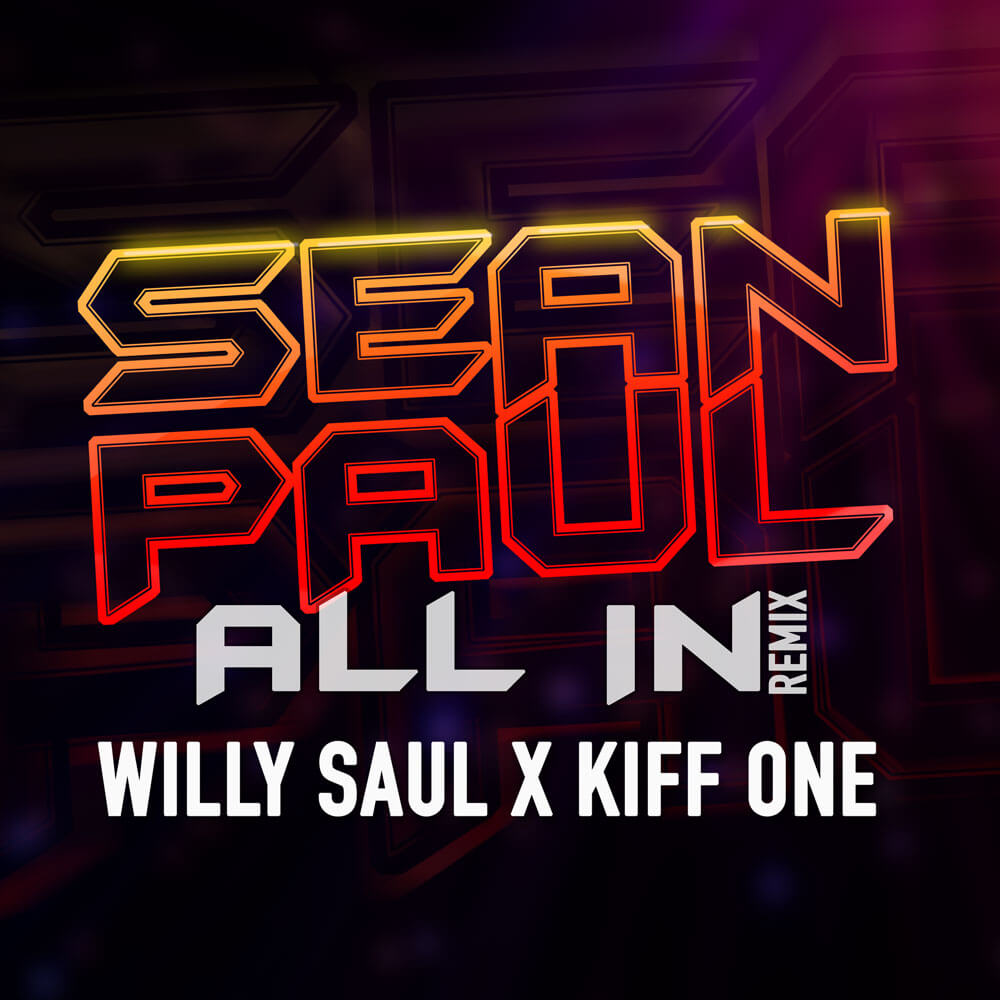 Sean Paul – All In (Willy Saul & Kiff One Remix)