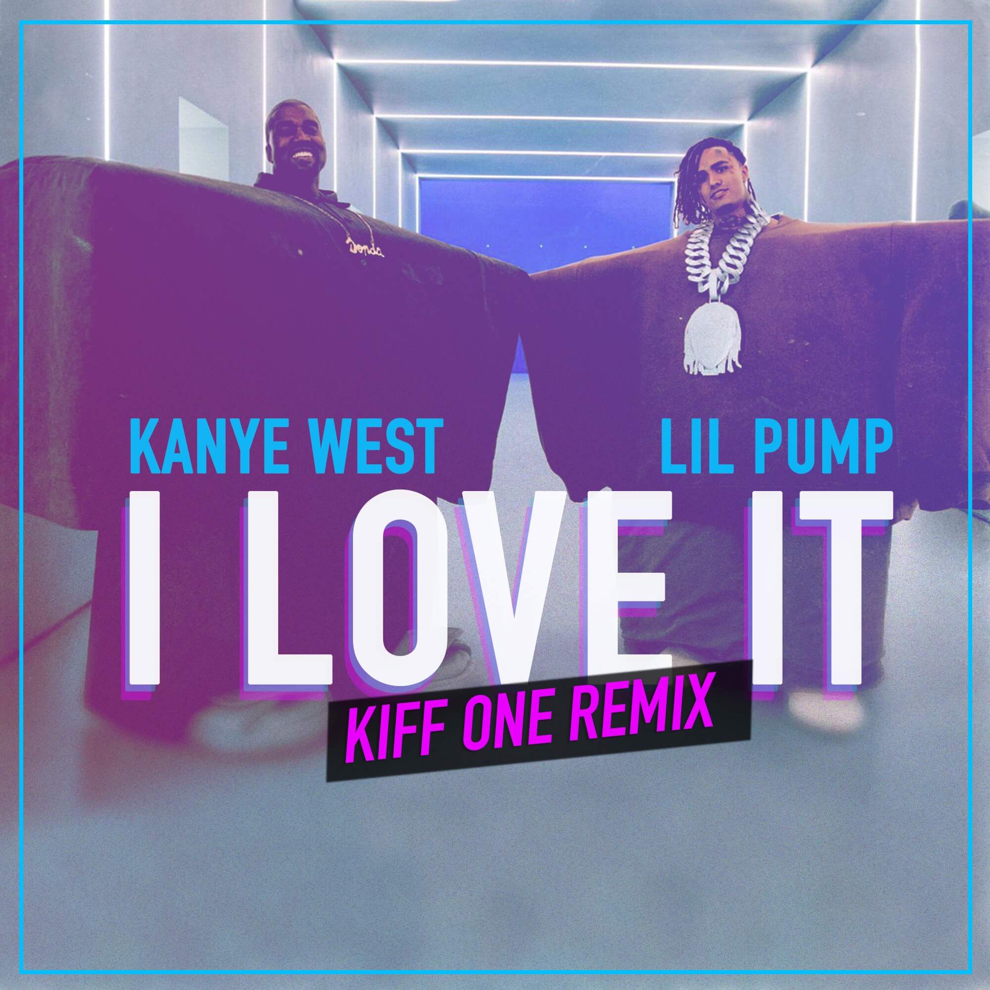 Kanye West & Lil Pump : I Love It (Kiff One Remix)